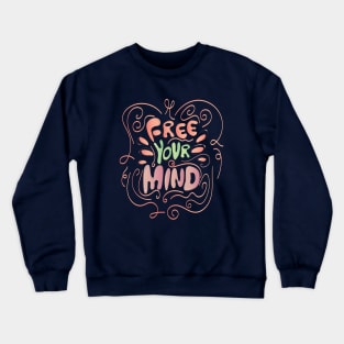 Free your mind Crewneck Sweatshirt